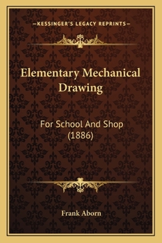 Paperback Elementary Mechanical Drawing: For School And Shop (1886) Book