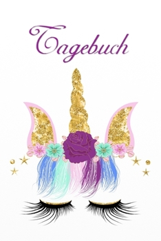 Tagebuch: Einhorn - Licorne - Unicorn - Journal -  Einschreibbuch - Tagebuch Achtsamkeit - Notebook - Skizzen - Liniert - Notes  - Abschiedsgeschenk (German Edition)
