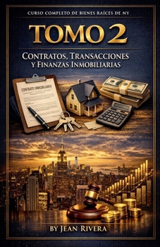Curso Completo De Bienes Raíces / Real Estate De New York (Tomo 2) (Spanish Edition)