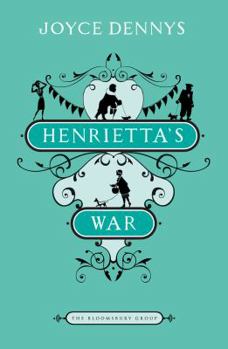 Henrietta's War: News from the Home Front, 1939-42 - Book #1 of the Henrietta's War