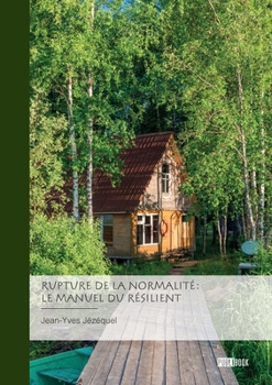 Paperback Rupture de la normalité: le manuel du résilient [French] Book
