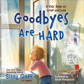 Hardcover Goodbyes Are Hard: A Kids' Book on Grief and Loss Book