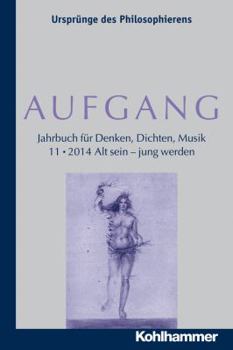 Paperback Aufgang. Band 11 (2014): Alt Sein - Jung Werden [German] Book