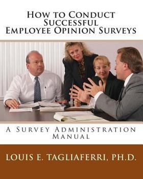 Paperback How to Conduct Successful Employee Opinion Surveys: A Survey Administration Manual for Executives, Managers and HRD Professionals Book