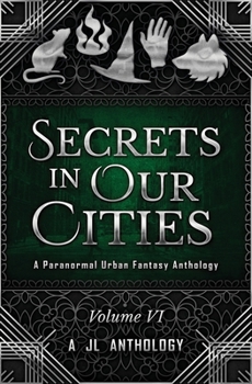 Paperback Secrets in Our Cities: A Paranormal Urban Fantasy Anthology Book