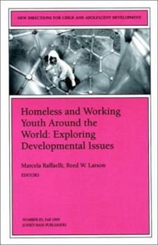 Paperback Homeless and Working Youth Around the World: Exploring Developmental Issues: New Directions for Child and Adolescent Development, Number 85 Book