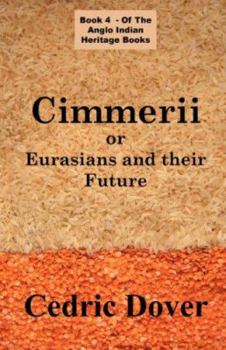 Paperback Cimmerii or Eurasians and Their Future: an Anglo Indian Heritage Book