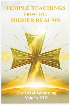 Paperback The Great Awakening Volume XIII: Temple Teachings from the Higher Realms Book
