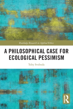 Paperback A Philosophical Case for Ecological Pessimism Book