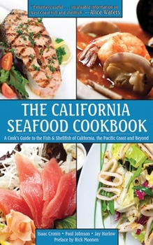 Hardcover The California Seafood Cookbook: A Cook's Guide to the Fish and Shellfish of California, the Pacific Coast and Beyond Book