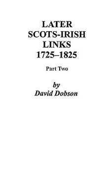 Paperback Later Scots-Irish Links, 1725-1825. Part Two Book