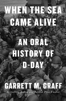 Library Binding When the Sea Came Alive: An Oral History of D-Day [Large Print] Book