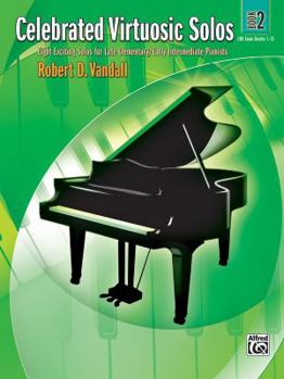 Paperback Celebrated Virtuosic Solos, Bk 2: Eight Exciting Solos for Late Elementary/Early Intermediate Pianists Book