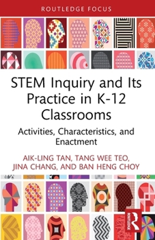 Paperback STEM Inquiry and Its Practice in K-12 Classrooms: Activities, Characteristics, and Enactment Book