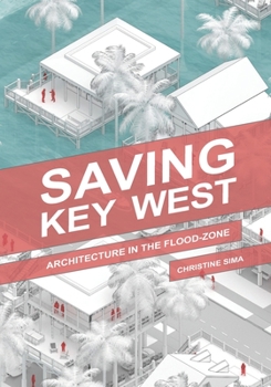 Paperback Saving Key West: Architecture in the Flood Zone Book