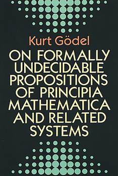 Paperback On Formally Undecidable Propositions of Principia Mathematica and Related Systems Book