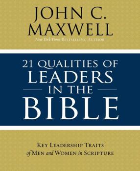 Paperback 21 Qualities of Leaders in the Bible: Key Leadership Traits of the Men and Women in Scripture Book