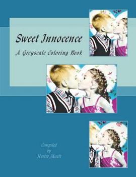 Sweet Innocence: A Greyscale Coloring Book