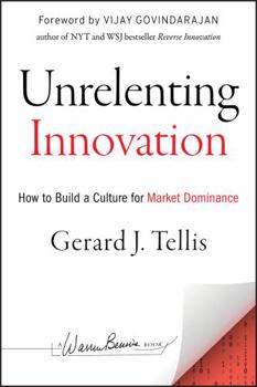 Hardcover Unrelenting Innovation: How to Create a Culture for Market Dominance Book