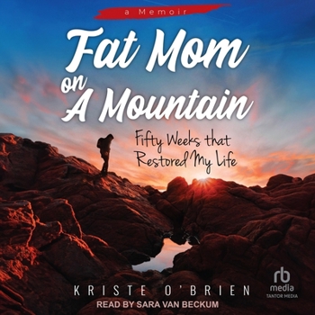 Audio CD Fat Mom on a Mountain: Fifty Weeks That Restored My Life Book