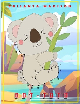 DOT- TOTO: coloring books for kids ages 4-8, and connect dots. Holiday Gift