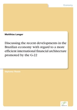 Paperback Discussing the recent developments in the Brazilian economy with regard to a more efficient international financial architecture promoted by the G-22 Book