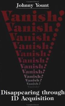 Paperback Vanish: Disappearance Through Id Acquisition Book