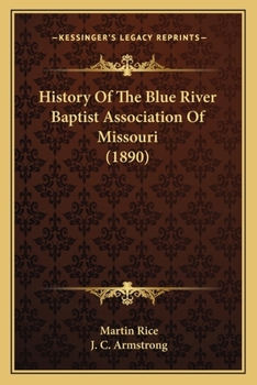 Paperback History Of The Blue River Baptist Association Of Missouri (1890) Book