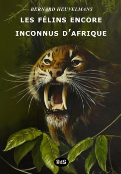 Paperback Les Félins Encore Inconnus d'Afrique [French] Book