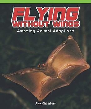 Paperback Flying Without Wings: Amazing Animal Adaptations Book