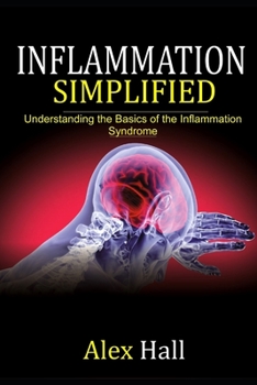 Paperback Inflammation Simplified: Understanding the Basics of the Inflammation Syndrome Book