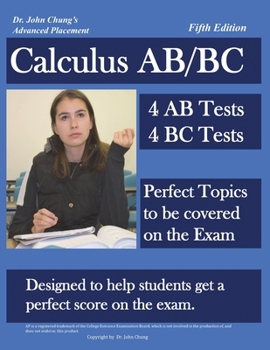 Paperback Dr. John Chung's Advanced Placement Calculus AB/BC: AP Calculus AB/BC designed to help Students get a Perfect Score. There are easy-to-follow worked-o Book