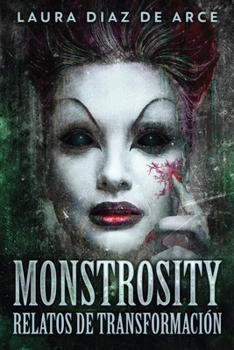 Paperback Monstrosity - Relatos de Transformación [Spanish] [Large Print] Book