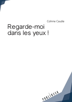 Paperback Regarde-moi dans les yeux ! [French] Book