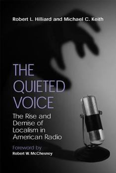 Paperback The Quieted Voice: The Rise and Demise of Localism in American Radio Book