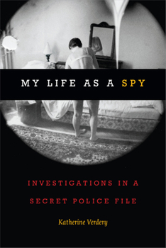 Hardcover My Life as a Spy: Investigations in a Secret Police File Book