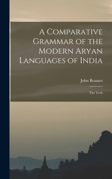 Hardcover A Comparative Grammar of the Modern Aryan Languages of India: The Verb Book