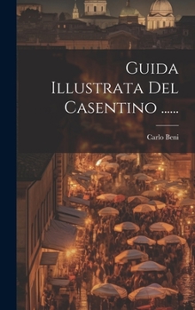Hardcover Guida Illustrata Del Casentino ...... [Italian] Book