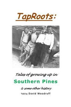 Paperback TapRoots: : Tales of growing up in Southern Pines & some other history Book
