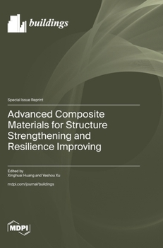 Hardcover Advanced Composite Materials for Structure Strengthening and Resilience Improving Book