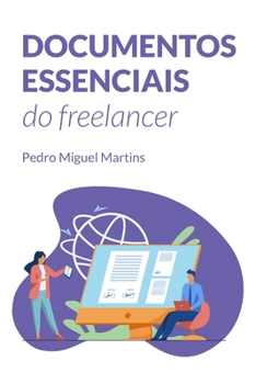 Documentos essenciais do Freelancer: Briefing, E-mails Essenciais, Apresentação, Proposta Comercial e Contrato de Prestação de Serviços.