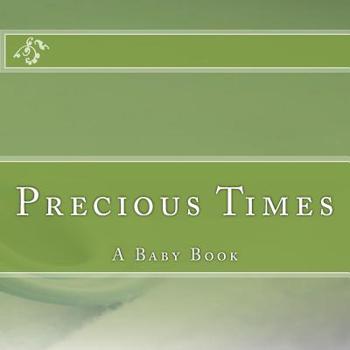 Paperback Precious Times: A Baby Book