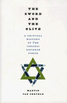 Hardcover The Sword and the Olive: A Critical History of the Israeli Defense Force Book