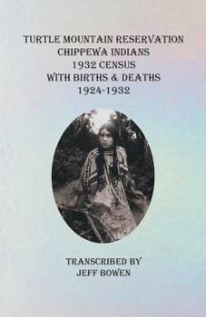 Paperback Turtle Mountain Reservation, Chippewa Indians: 1932 Census, with Births & Deaths, 1924-1932 Book