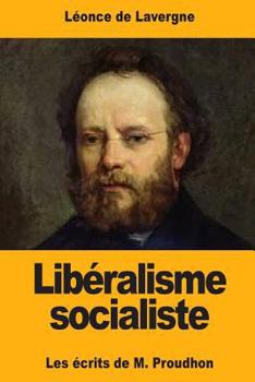 Paperback Libéralisme socialiste: Les écrits de M. Proudhon [French] Book