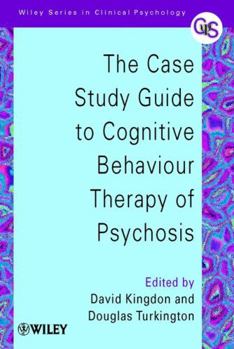 Paperback The Case Study Guide to Cognitive Behaviour Therapy of Psychosis Book