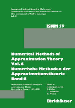 Hardcover Numerical Methods of Approximation Theory, Vol.6 \ Numerische Methoden Der Approximationstheorie, Band 6: Workshop on Numerical Methods of Approximati Book