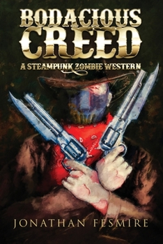 Paperback Bodacious Creed: A Steampunk Zombie Western Book