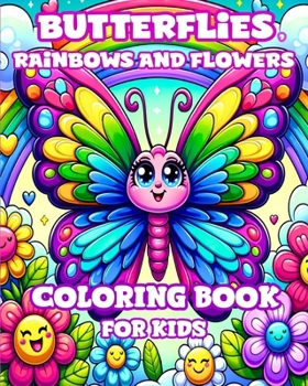 Paperback Butterflies, Rainbows and Flowers Coloring Book for Kids: Simple and Cute designs for Girls Ages 4-8 Book