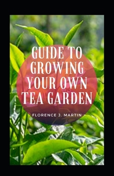 Paperback Guide To Growing Your Own Tea Garden Book